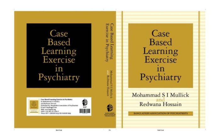 `Case Based Learning Exercise in Psychiatry' বাংলাদেশ এসোসিয়েশন অব সাইকিয়াট্রিস্টস প্রকাশিত বই
